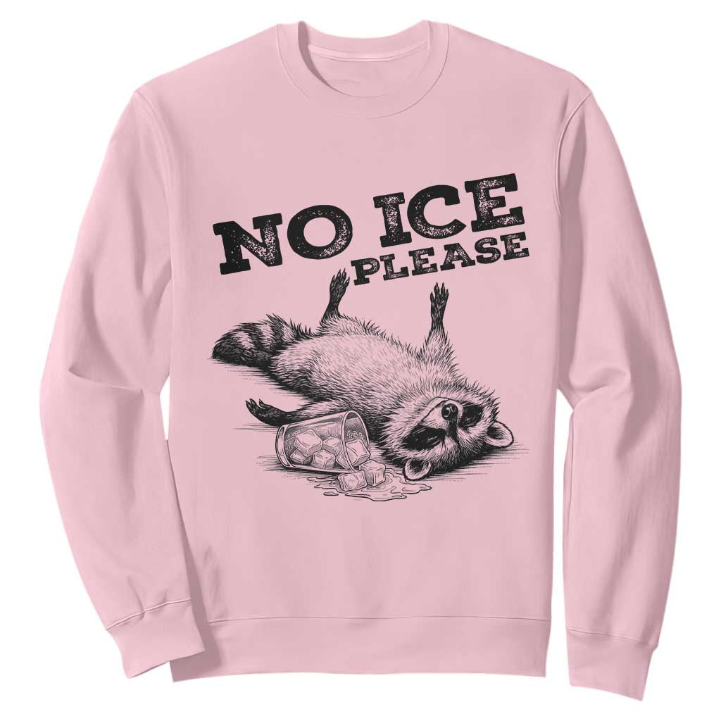 No Ice Please Sweatshirt Funny Raccoon Anti ICE Deportation Human Rights TS14 Light Pink Print Your Wear