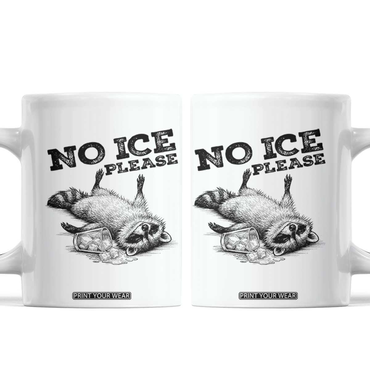 No Ice Please Coffee Mug Funny Raccoon Anti ICE Deportation Human Rights TS14 White Print Your Wear