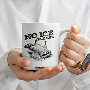 No Ice Please Coffee Mug Funny Raccoon Anti ICE Deportation Human Rights TS14 Print Your Wear