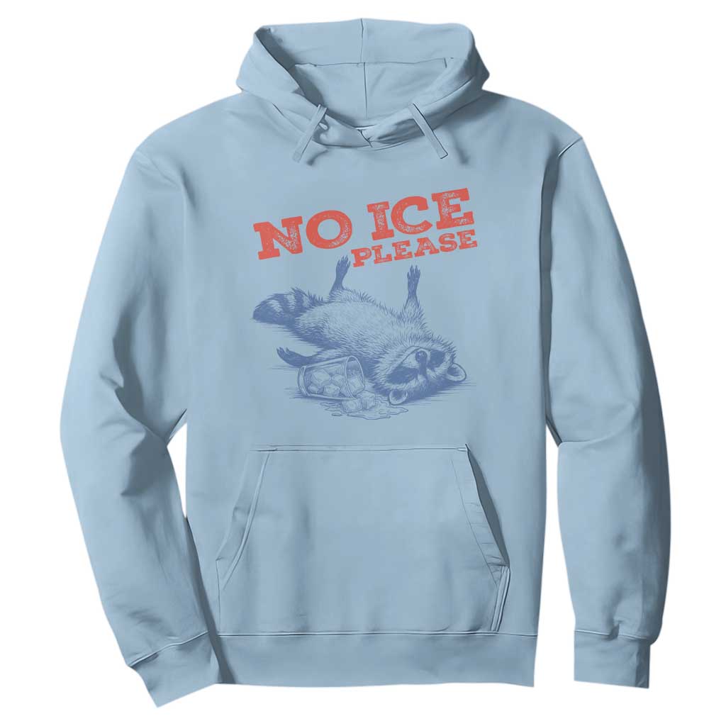 No Ice Please Hoodie Funny Raccoon Trash Panda Anti ICE Meme TS14 Light Blue Print Your Wear