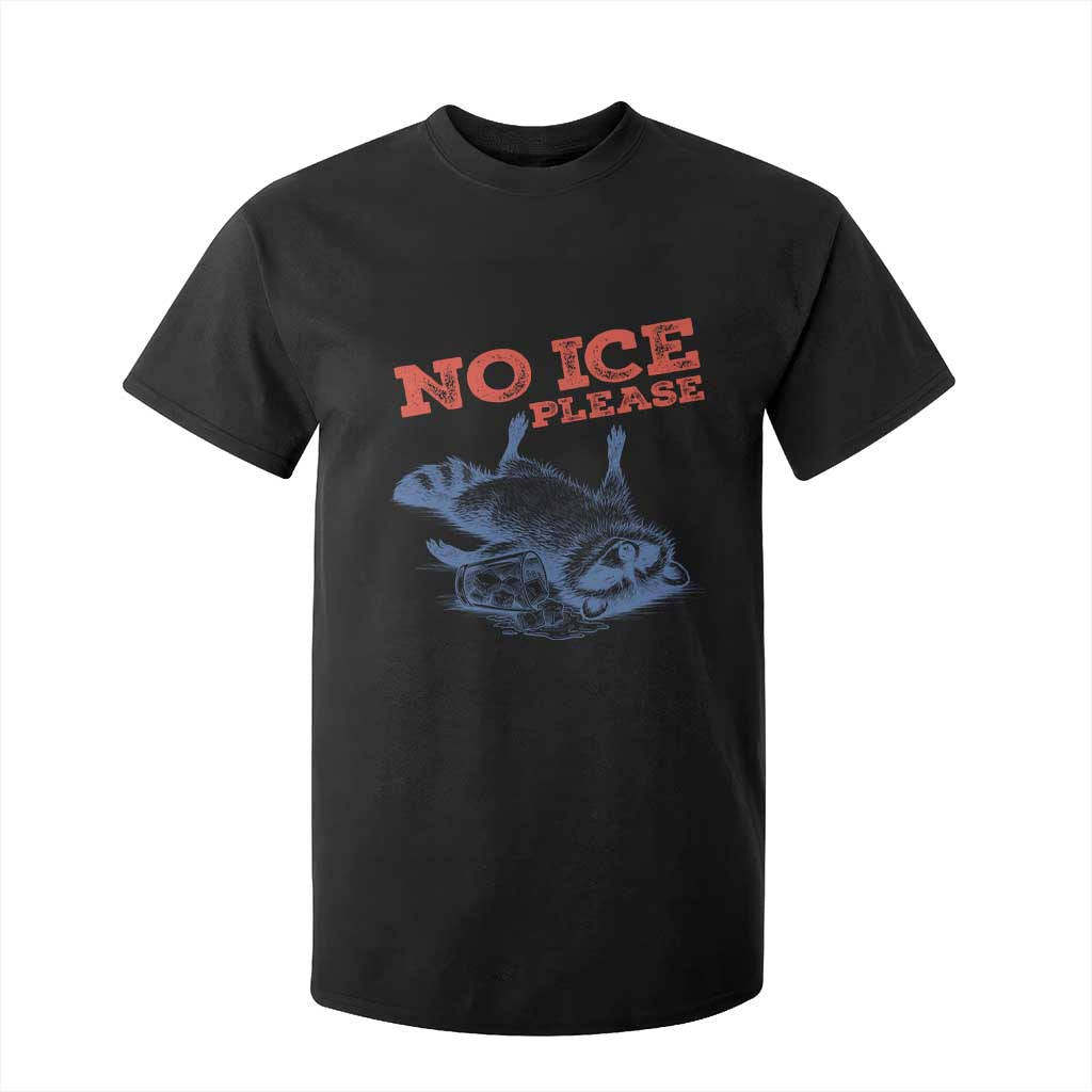 No Ice Please T Shirt For Kid Funny Raccoon Trash Panda Anti ICE Meme TS14 Black Print Your Wear