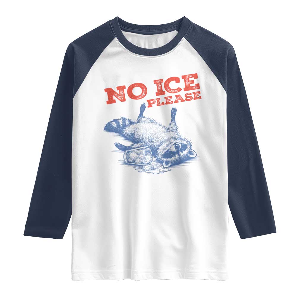 No Ice Please Raglan Shirt Funny Raccoon Trash Panda Anti ICE Meme TS14 White Navy Print Your Wear