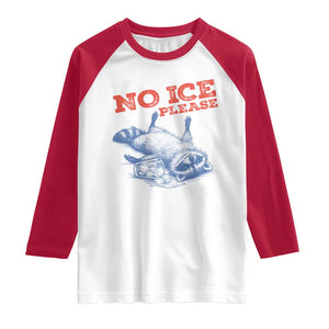No Ice Please Raglan Shirt Funny Raccoon Trash Panda Anti ICE Meme TS14 White Red Print Your Wear