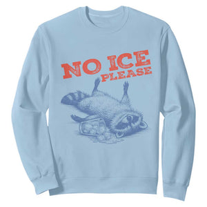 No Ice Please Sweatshirt Funny Raccoon Trash Panda Anti ICE Meme TS14 Light Blue Print Your Wear