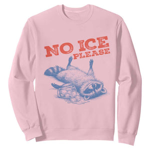 No Ice Please Sweatshirt Funny Raccoon Trash Panda Anti ICE Meme TS14 Light Pink Print Your Wear