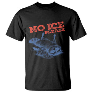No Ice Please T Shirt Funny Raccoon Trash Panda Anti ICE Meme TS14 Black Print Your Wear