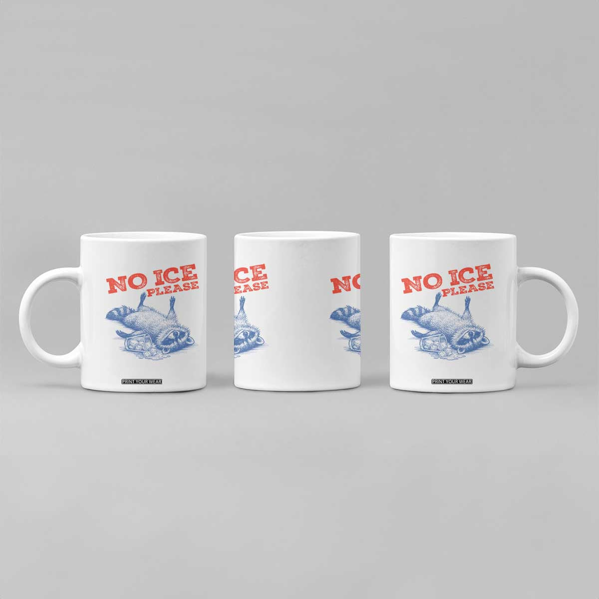 No Ice Please Coffee Mug Funny Raccoon Trash Panda Anti ICE Meme TS14 Print Your Wear
