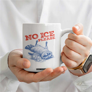 No Ice Please Coffee Mug Funny Raccoon Trash Panda Anti ICE Meme TS14 Print Your Wear