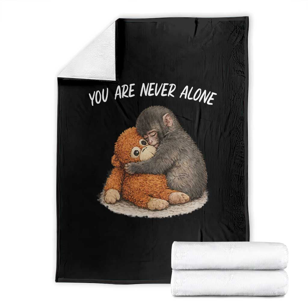 Punch Monkey Throw Blanket You Are Never Alone Brave TS14 Black Print Your Wear