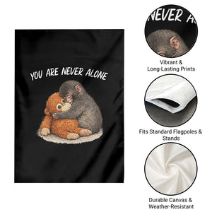Punch Monkey Garden Flag You Are Never Alone Brave TS14 Print Your Wear