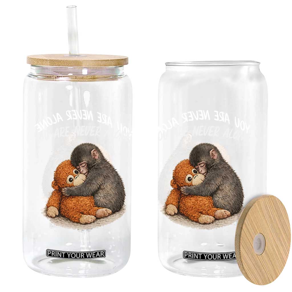Punch Monkey Glass Can You Are Never Alone Brave TS14 Print Your Wear