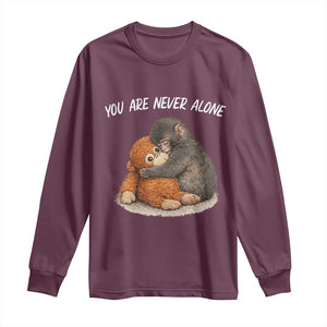 Punch Monkey Long Sleeve Shirt You Are Never Alone Brave TS14 Maroon Print Your Wear