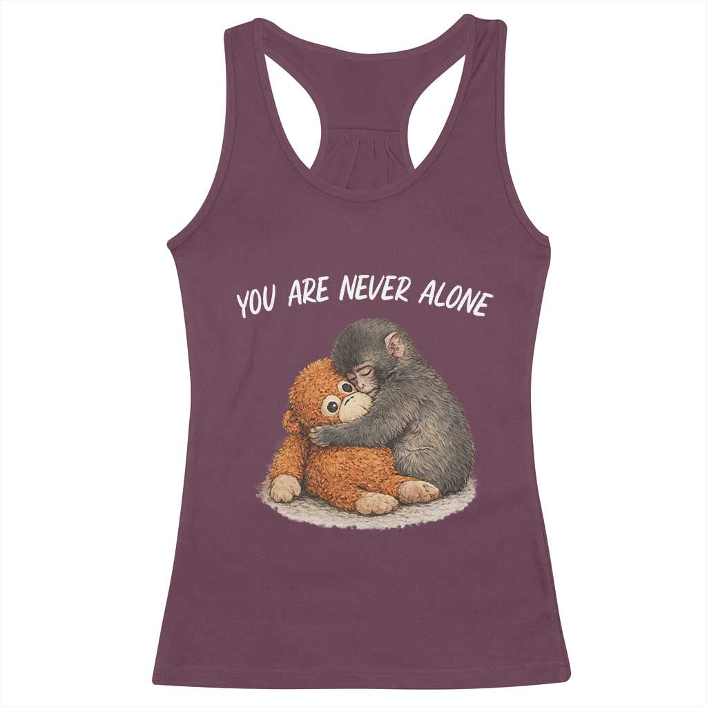 Punch Monkey Racerback Tank Top You Are Never Alone Brave TS14 Maroon Print Your Wear