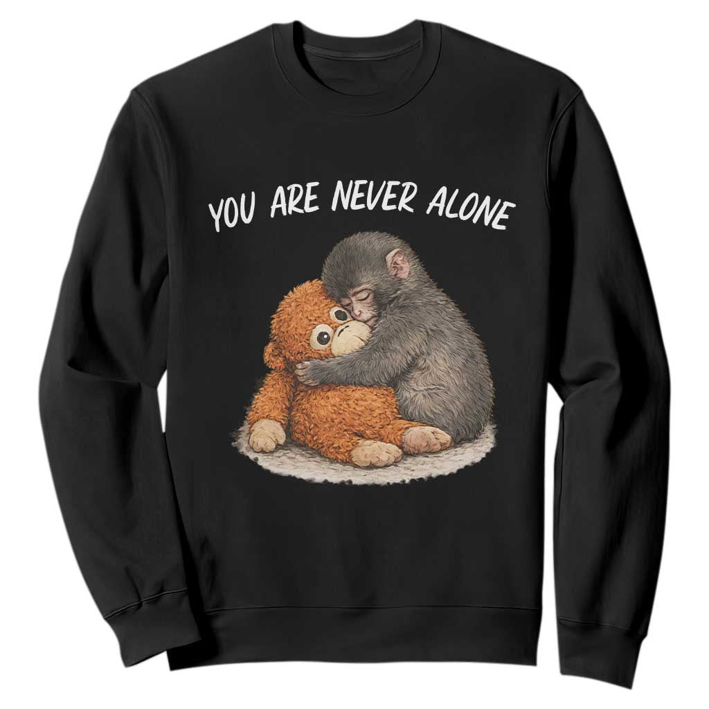 Punch Monkey Sweatshirt You Are Never Alone Brave TS14 Black Print Your Wear