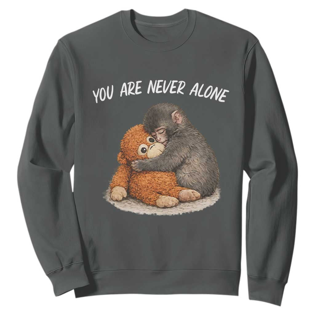 Punch Monkey Sweatshirt You Are Never Alone Brave TS14 Dark Heather Print Your Wear