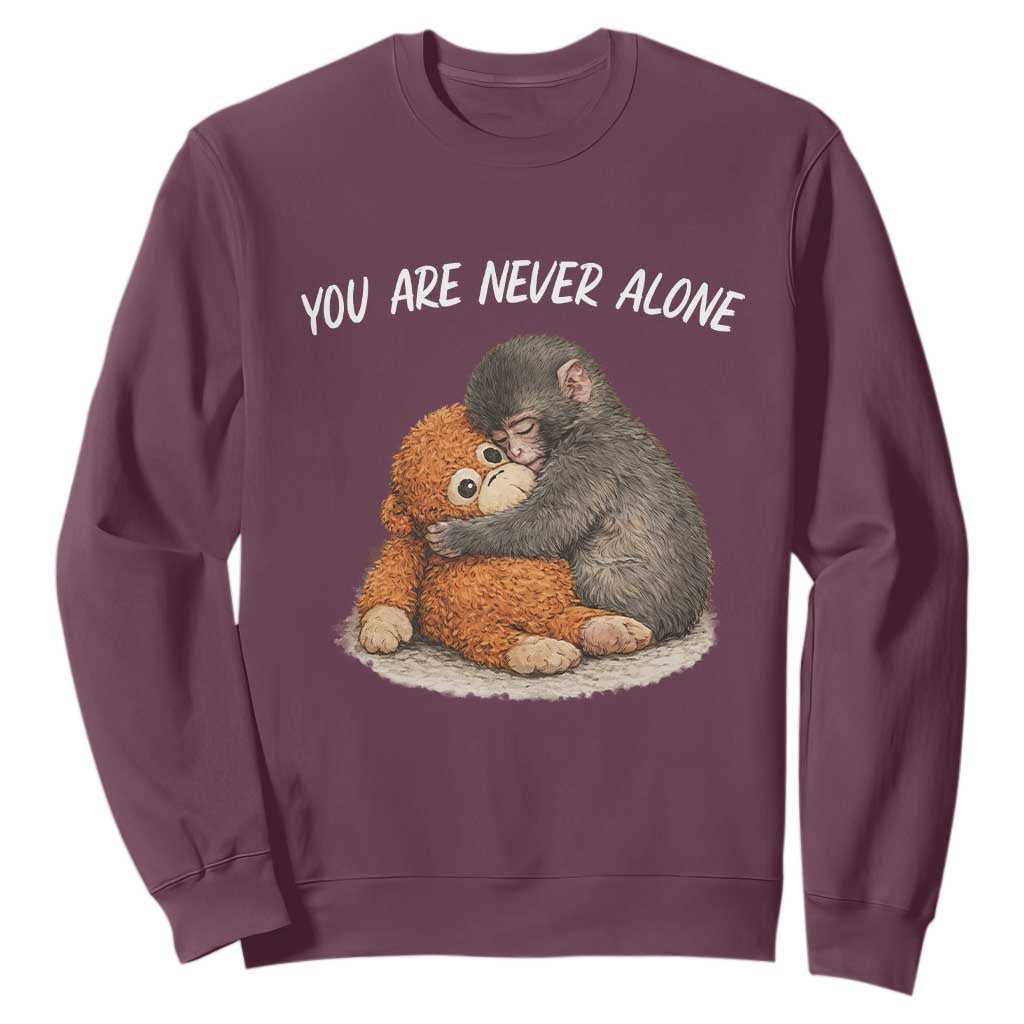 Punch Monkey Sweatshirt You Are Never Alone Brave TS14 Maroon Print Your Wear