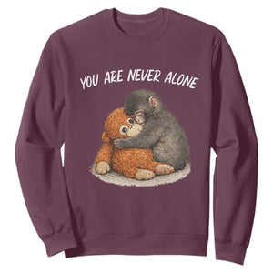 Punch Monkey Sweatshirt You Are Never Alone Brave TS14 Maroon Print Your Wear