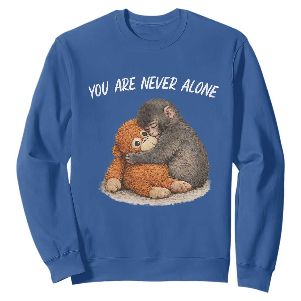Punch Monkey Sweatshirt You Are Never Alone Brave TS14 Royal Blue Print Your Wear