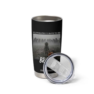 Sad Punch Monkey Tumbler Cup Ultimately I Have To Be Brave TS14 Print Your Wear