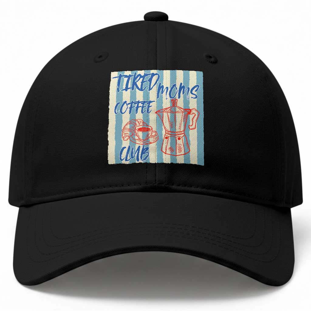 Tired Moms Coffee Club Baseball Cap Funny Mommy Mama Coffee Lover TS14 Print Your Wear