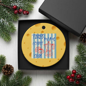 Tired Moms Coffee Club Ceramic Ornament Funny Mommy Mama Coffee Lover TS14 1pc Yellow Cheese Print Your Wear