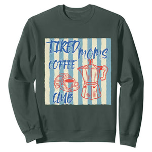 Tired Moms Coffee Club Sweatshirt Funny Mommy Mama Coffee Lover TS14 Dark Forest Green Print Your Wear