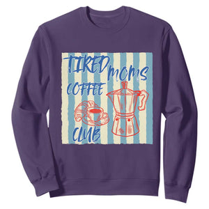 Tired Moms Coffee Club Sweatshirt Funny Mommy Mama Coffee Lover TS14 Purple Print Your Wear