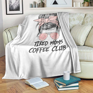 Tired Moms Coffee Club Throw Blanket Messy Bun Mom Life Coffee Lover TS14 Print Your Wear