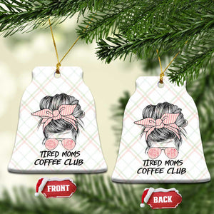 Tired Moms Coffee Club Ceramic Ornament Messy Bun Mom Life Coffee Lover TS14 Print Your Wear