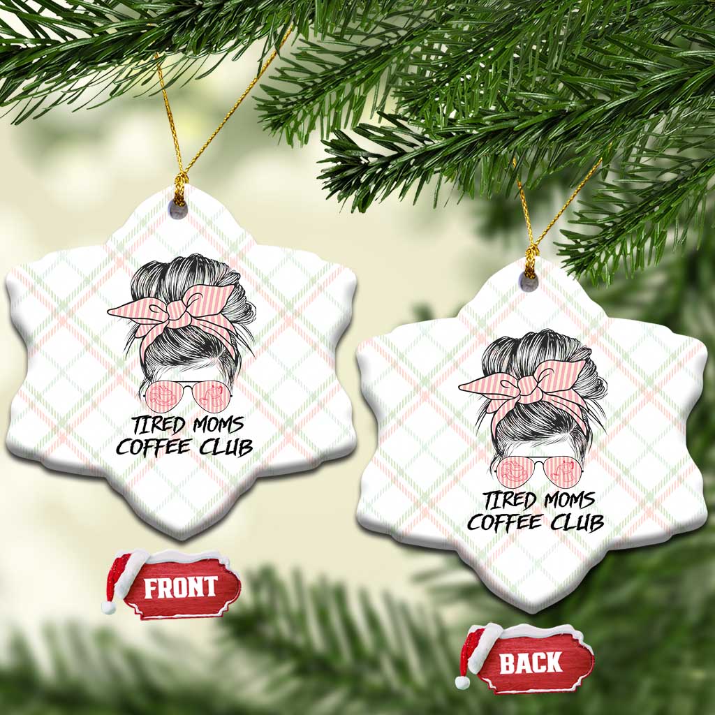 Tired Moms Coffee Club Ceramic Ornament Messy Bun Mom Life Coffee Lover TS14 Print Your Wear