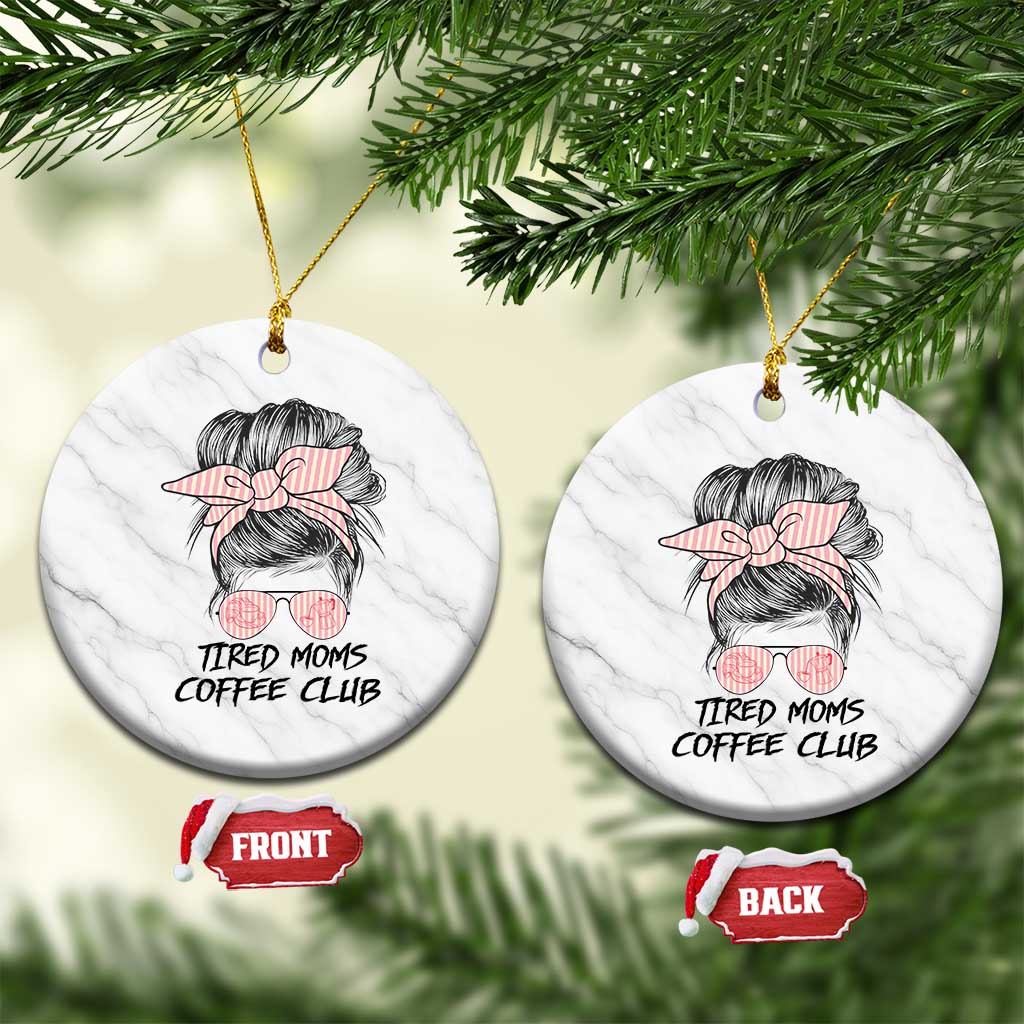 Tired Moms Coffee Club Ceramic Ornament Messy Bun Mom Life Coffee Lover TS14 1pc White Marble Print Your Wear