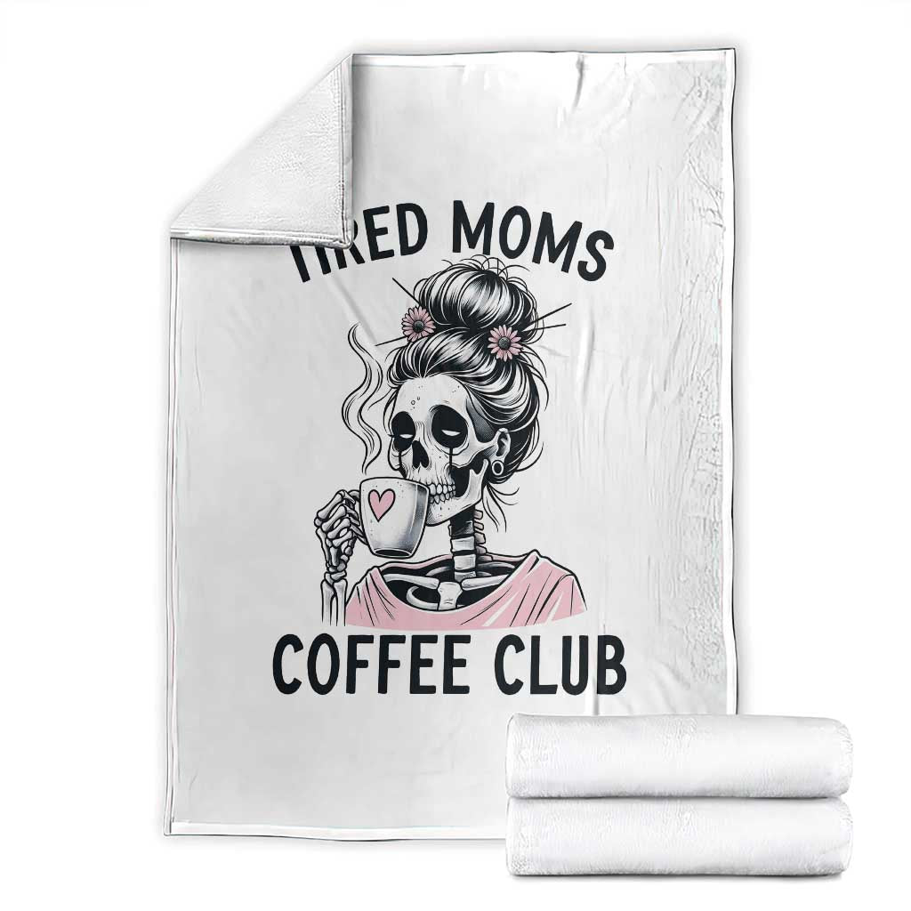 Tired Moms Coffee Club Throw Blanket Funny Skeleton Drinking Coffee Lover TS14 White Print Your Wear