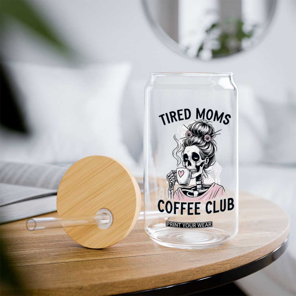 Tired Moms Coffee Club Glass Can Funny Skeleton Drinking Coffee Lover TS14 Print Your Wear
