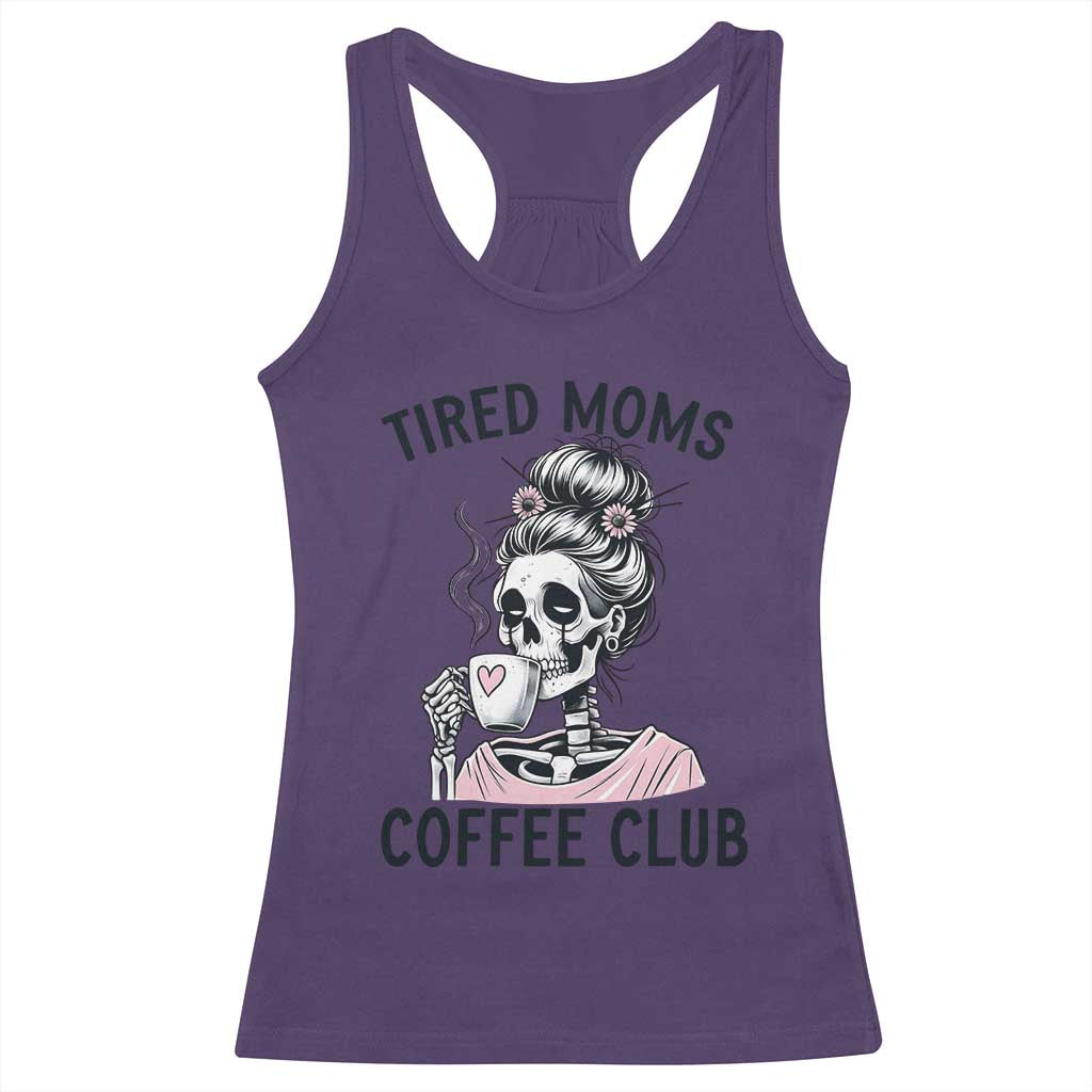 Tired Moms Coffee Club Racerback Tank Top Funny Skeleton Drinking Coffee Lover TS14 Purple Print Your Wear