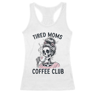 Tired Moms Coffee Club Racerback Tank Top Funny Skeleton Drinking Coffee Lover TS14 White Print Your Wear