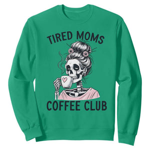 Tired Moms Coffee Club Sweatshirt Funny Skeleton Drinking Coffee Lover TS14 Irish Green Print Your Wear