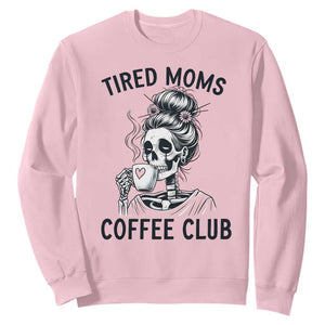 Tired Moms Coffee Club Sweatshirt Funny Skeleton Drinking Coffee Lover TS14 Light Pink Print Your Wear