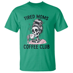Tired Moms Coffee Club T Shirt Funny Skeleton Drinking Coffee Lover TS14 Irish Green Print Your Wear