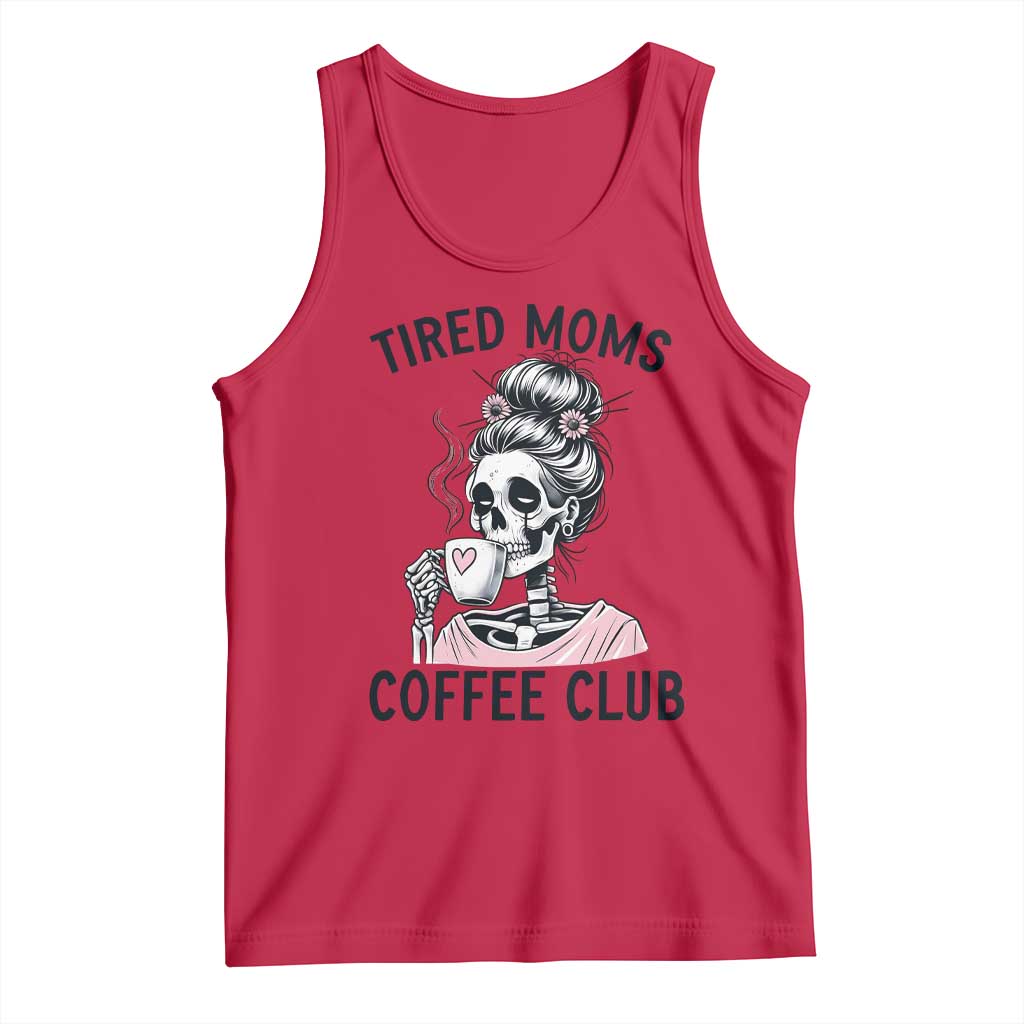 Tired Moms Coffee Club Tank Top Funny Skeleton Drinking Coffee Lover TS14 Red Print Your Wear