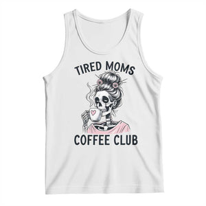 Tired Moms Coffee Club Tank Top Funny Skeleton Drinking Coffee Lover TS14 White Print Your Wear