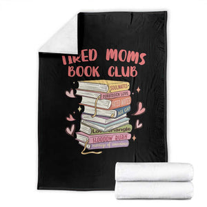 Tired Moms Book Club Throw Blanket Funny Bookish TS14 Black Print Your Wear