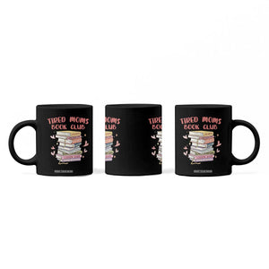 Tired Moms Book Club Coffee Mug Funny Bookish TS14 Print Your Wear