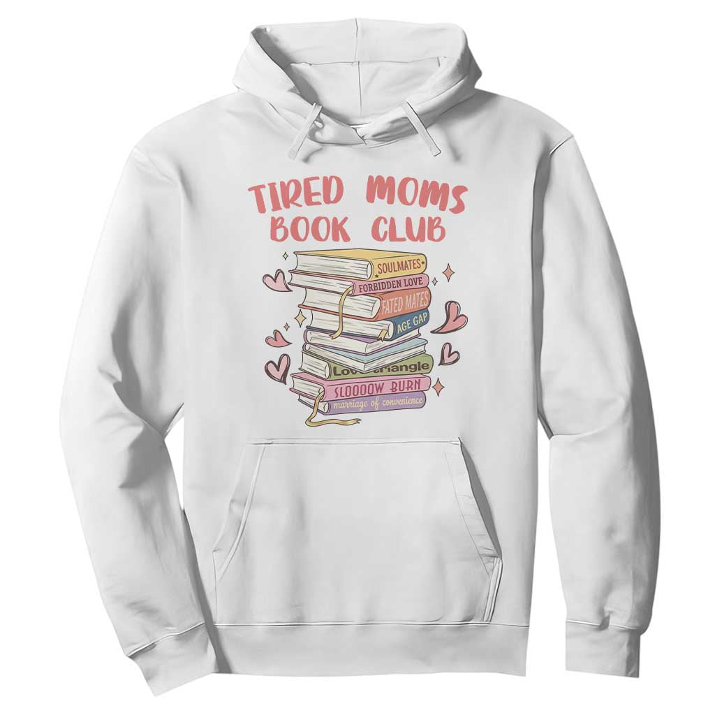 Tired Moms Book Club Hoodie Funny Bookish TS14 White Print Your Wear