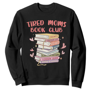 Tired Moms Book Club Sweatshirt Funny Bookish TS14 Black Print Your Wear