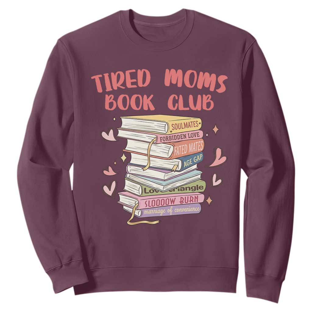 Tired Moms Book Club Sweatshirt Funny Bookish TS14 Maroon Print Your Wear