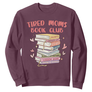 Tired Moms Book Club Sweatshirt Funny Bookish TS14 Maroon Print Your Wear