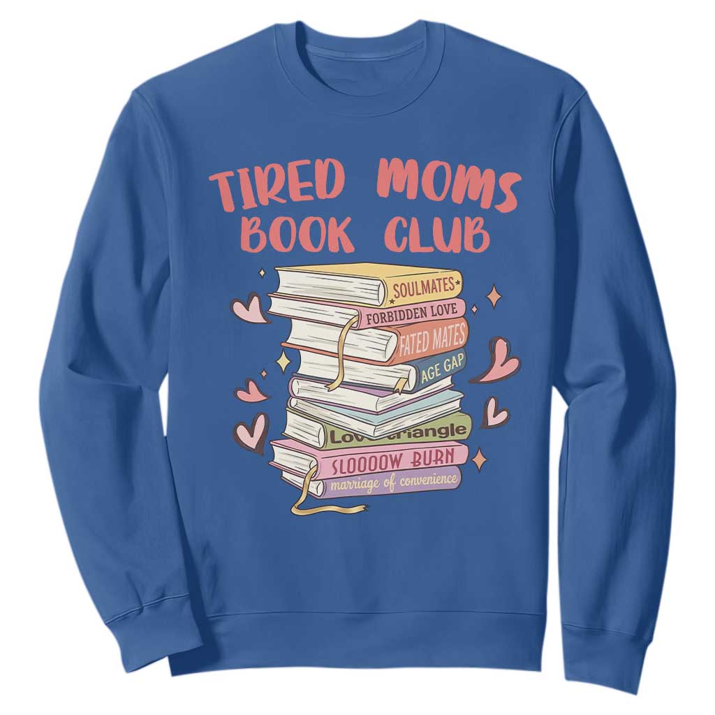 Tired Moms Book Club Sweatshirt Funny Bookish TS14 Royal Blue Print Your Wear