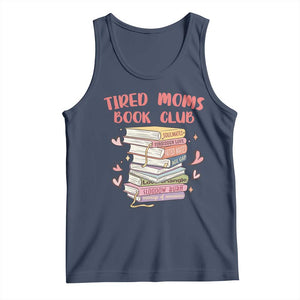 Tired Moms Book Club Tank Top Funny Bookish TS14 Navy Print Your Wear
