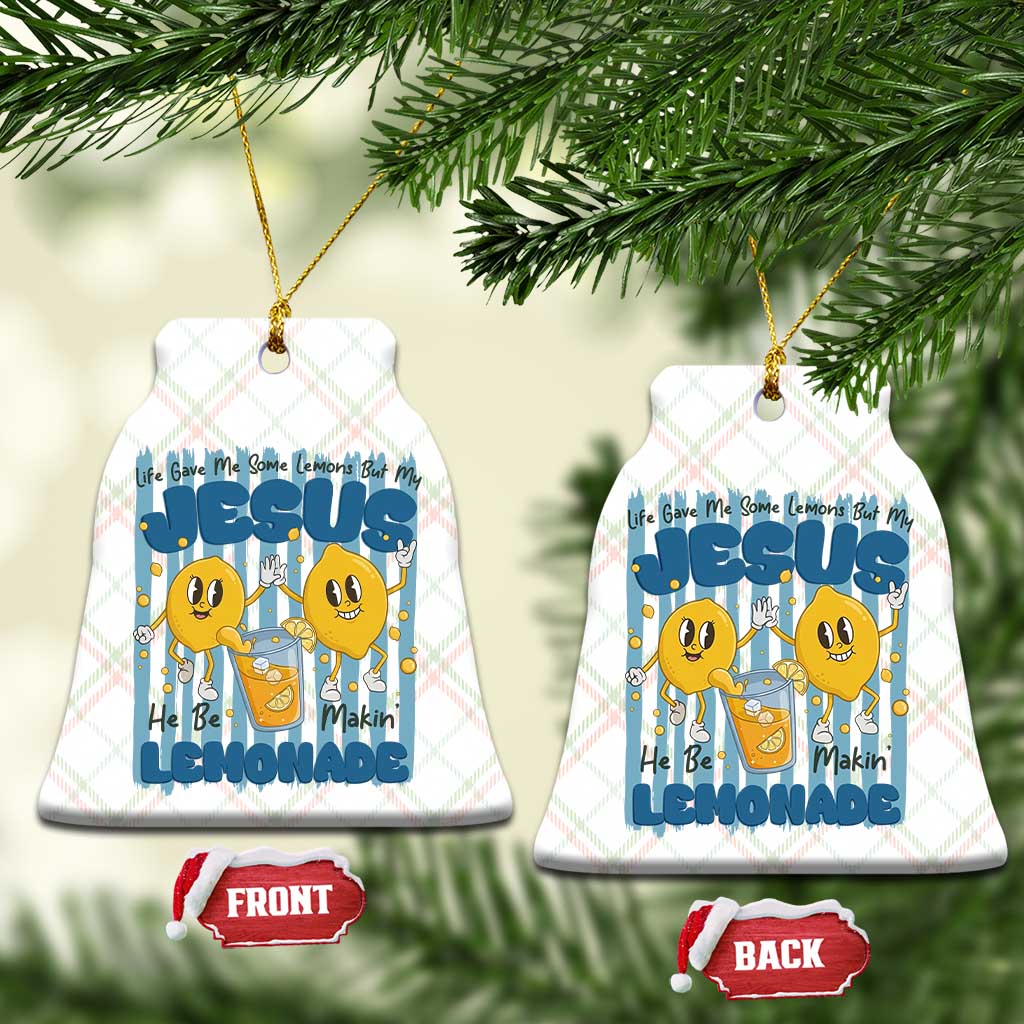 Jesus Lemonade Ceramic Ornament Life Gave Me Some Lemons TS14 Print Your Wear