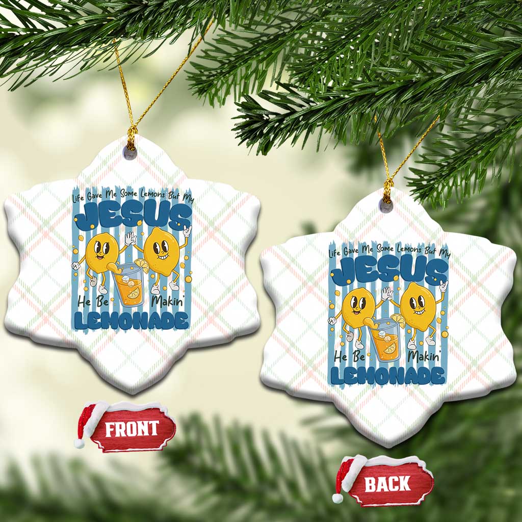 Jesus Lemonade Ceramic Ornament Life Gave Me Some Lemons TS14 Print Your Wear